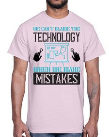 We cant blame the technology when we make mistakes 41#- internet- Cotton Tee
