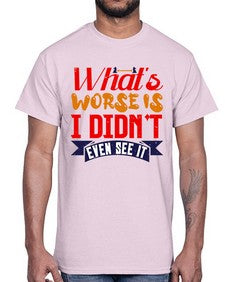 Whats worse is I didnt even see it 164#- chess- Cotton Tee