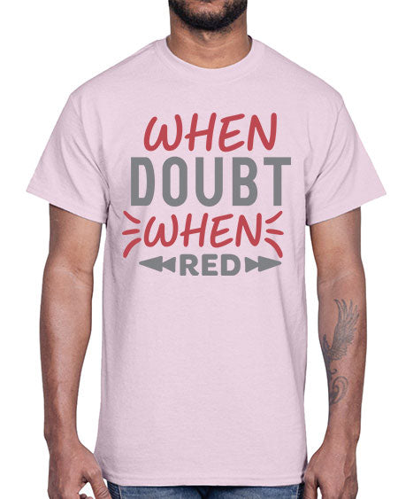 When Doubt Wear Red 154#-  fashion- Cotton Tee