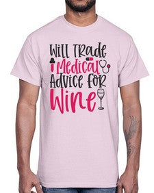 Will Trade Medical Advice for Wine Style 1646#- nurse- Cotton Tee
