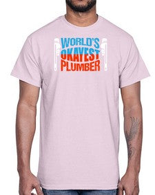 Worlds okayest plumber1665#- plumber- Cotton Tee