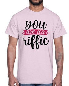 You Are Tea Riffic 1803#- tea- Cotton Tee