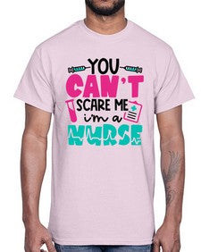 You Cant Scare Me Im A Nurse Style Style 1680#- nurse- Cotton Tee
