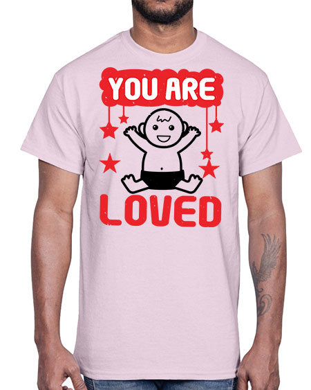 You are loved Style 241#- baby shower- Cotton Tee