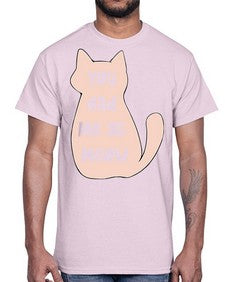 You had Me at Meow- cats- Cotton Tee