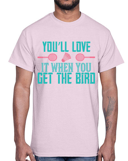 You’ll love it when you get the bird 1733#- badminton- Cotton Tee