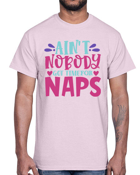 aint nobody got time naps Style 17#- baby- Cotton Tee