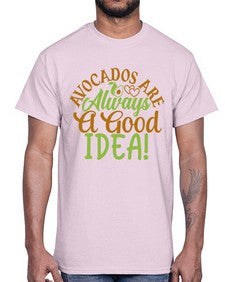 avocados are always a good idea 31#- Avocado- Cotton Tee