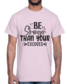 be stronger than your excuses Style 143#- motivation- Cotton Tee