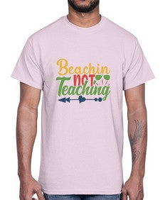 beachin not teaching Style 64#- teacher- Cotton Tee