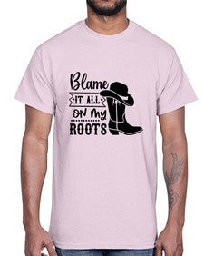 blame it all on my roots 261#- western- Cotton Tee
