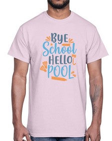 bye school hello pool 32#- general school- Cotton Tee