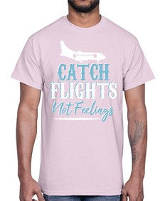 catch flights not feelings  11#- airplane- Cotton Tee