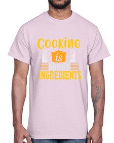 cooking is about ingredients 131#- cooking- Cotton Tee