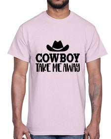 cowboy take me away 348#- western- Cotton Tee