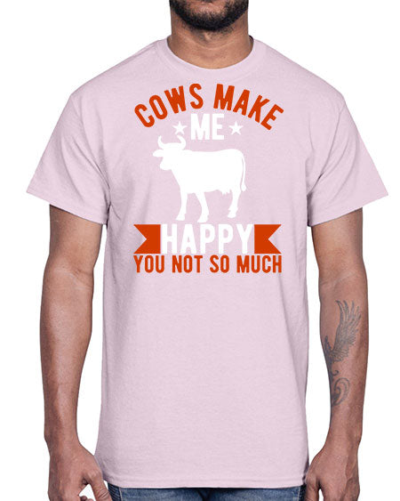 cows make me happy you not so much Style 5#- cow- Cotton Tee