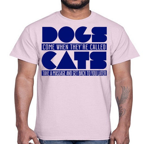 dogs come whey called- dogs- Cotton Tee