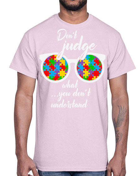 dont judge what you dont 79#- autism- Cotton Tee