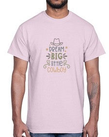 dream big little cowboy 408#- western- Cotton Tee