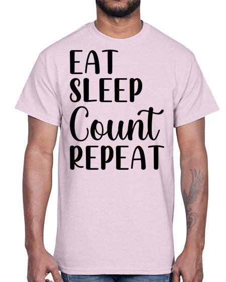eat sleep count repeat 735#- pharmacist- Cotton Tee