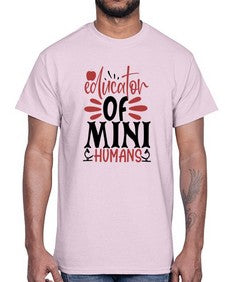 educator of mini humans Style 133#- teacher- Cotton Tee