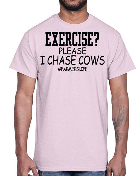 exercise please i chase cows- cow- Cotton Tee