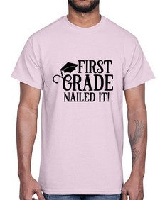 first grade nailed it 151#- first grade- Cotton Tee