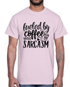 fueled by coffee and sarcasm 21#- sarcastic- Cotton Tee