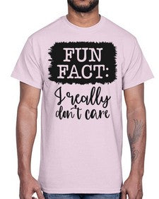 fun fact I really dont care 471#- funny- Cotton Tee