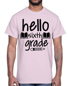 hello sixth grade 337#- sixth grade- Cotton Tee