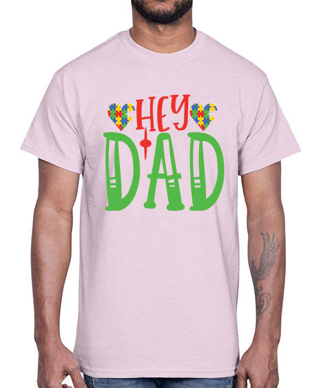 hey dad Style 14#- autism- Cotton Tee