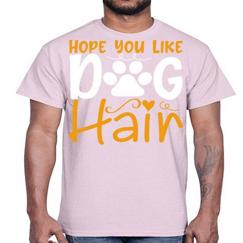 hope you like dog hair 158#- dogs- Cotton Tee