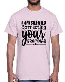 i am silently correcting your grammar 29#- sarcastic- Cotton Tee