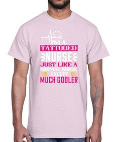 i am tattooed nurse just like a 861#- nurse- Cotton Tee