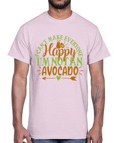 i cant make everyone happy im not an avocado 201#- Avocado- Cotton Tee