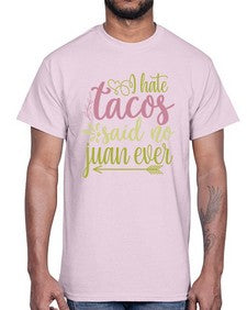 i hate tacos said no jumn ever 1109#- tacos- Cotton Tee