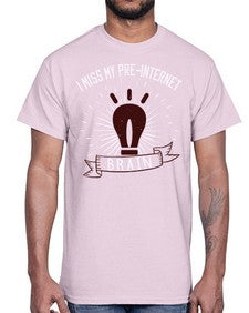 i miss my preinternet brain 74#- internet- Cotton Tee
