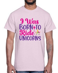 i was born to ride unicorns 198#- unicorn- Cotton Tee