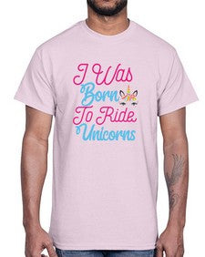 i was born to ride unicorns 201#- unicorn- Cotton Tee