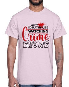 id rather be watching crime shows 616#- true crime- Cotton Tee