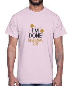 im done graduation 385#- graduation- Cotton Tee