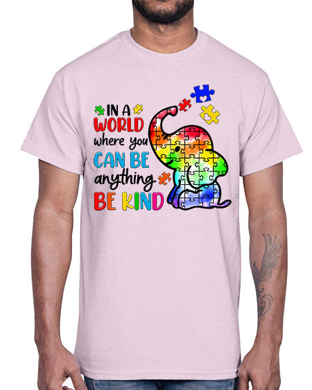 in a world where you can be anything be kind- autism- Cotton Tee