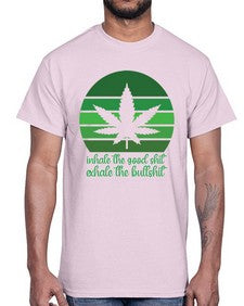 inhale the good stuff 664#- marijuana- Cotton Tee