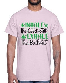 inhale the good stuff 665#- marijuana- Cotton Tee
