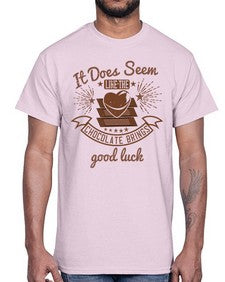 it does seem like the chocolate brings good luck 280#- chocolate- Cotton Tee