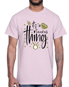 its a Taurus thing 273#- taurus- Cotton Tee
