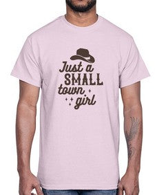 just a small town girl 687#- western- Cotton Tee