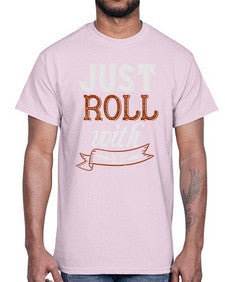just roll with it 295#- cooking- Cotton Tee