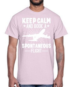 keep calm and book a spontaneous flight  30#- airplane- Cotton Tee