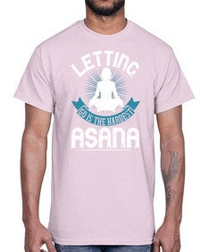 letting go is the hardest asana  407#- yoga- Cotton Tee